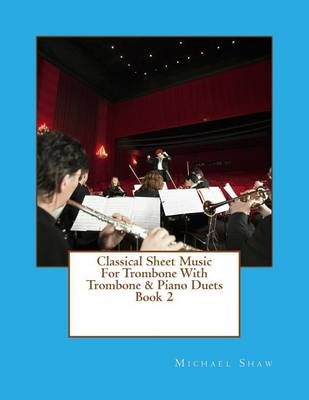 Book cover for Classical Sheet Music For Trombone With Trombone & Piano Duets Book 2