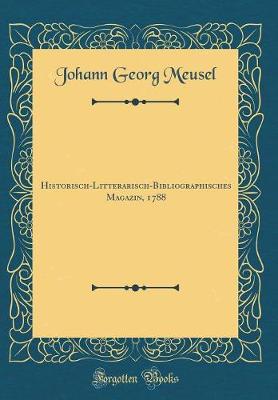 Book cover for Historisch-Litterarisch-Bibliographisches Magazin, 1788 (Classic Reprint)