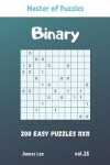 Book cover for Master of Puzzles - Binary 200 Easy Puzzles 11x11 vol. 25