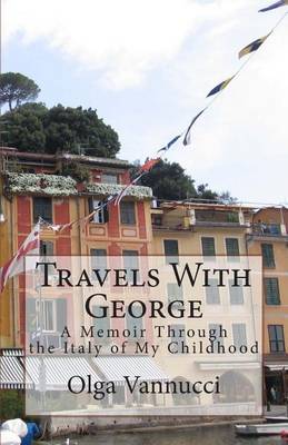 Travels With George by Olga Vannucci