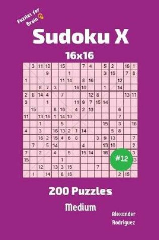 Cover of Sudoku X Puzzles - 200 Medium 16x16 vol.12