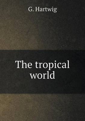 Book cover for The tropical world