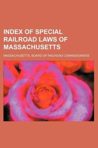 Cover of Index of Special Railroad Laws of Massachusetts