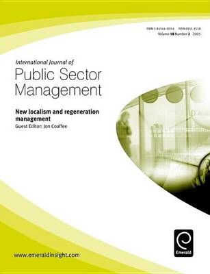 Book cover for New Localism and Regeneration Management. International Journal of Public Sector Management, Volume 18, Issue 2.