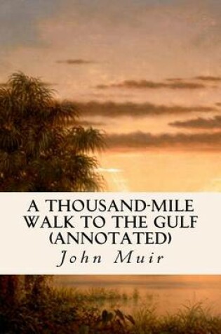 Cover of A Thousand-Mile Walk to the Gulf (annotated)