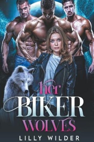 Cover of Her Biker Wolves