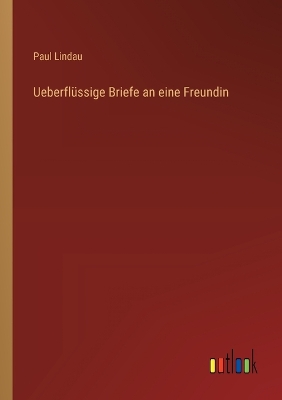 Book cover for Ueberflüssige Briefe an eine Freundin