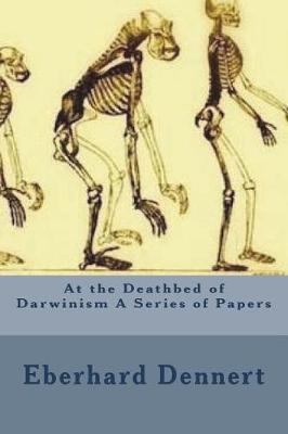 Book cover for At the Deathbed of Darwinism A Series of Papers