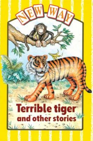 Cover of New Way Yellow Level Core Book Terrible Tiger and Other Stories