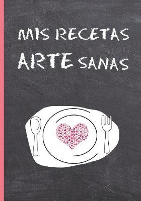 Book cover for MIS Recetas Arte Sanas