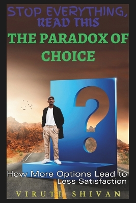 Book cover for The Paradox of Choice - How More Options Lead to Less Satisfaction