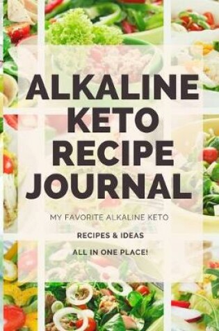 Cover of Alkaline Keto Recipe Journal