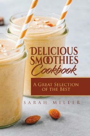 Cover of Delicious Smoothies Cookbook