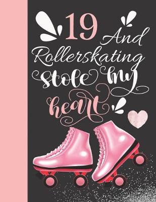 Book cover for 19 And Rollerskating Stole My Heart