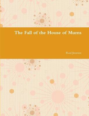 Book cover for The Fall of the House of Mums