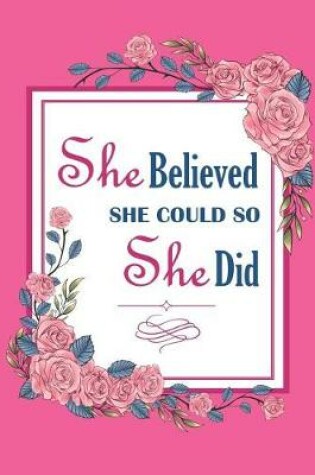 Cover of She Believed She Could So She Did