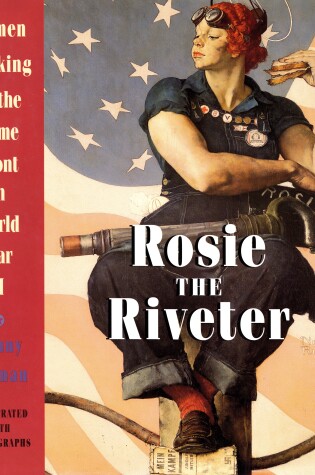 Cover of Rosie the Riveter: Women Working on the Homefront in World War II