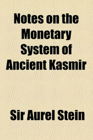 Cover of Notes on the Monetary System of Ancient Ka Mir