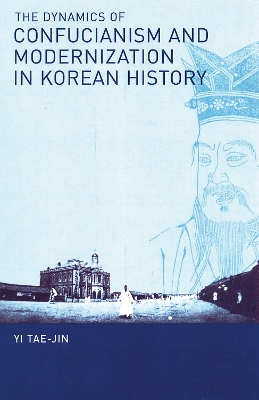 Cover of The Dynamics of Confucianism and Modernization in Korean History