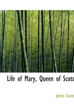 Cover of Life of Mary, Queen of Scots