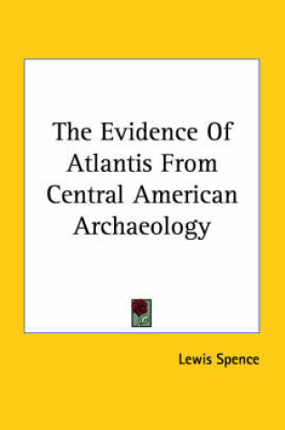 Cover of The Evidence of Atlantis from Central American Archaeology