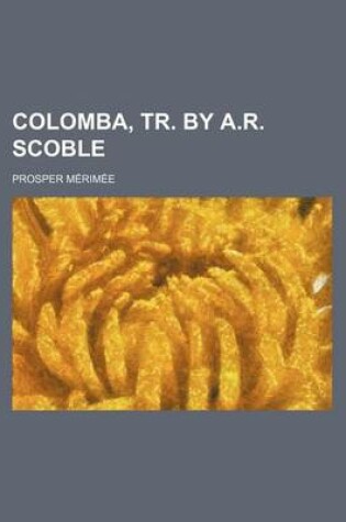 Cover of Colomba, Tr. by A.R. Scoble