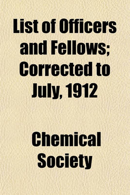 Book cover for List of Officers and Fellows; Corrected to July, 1912