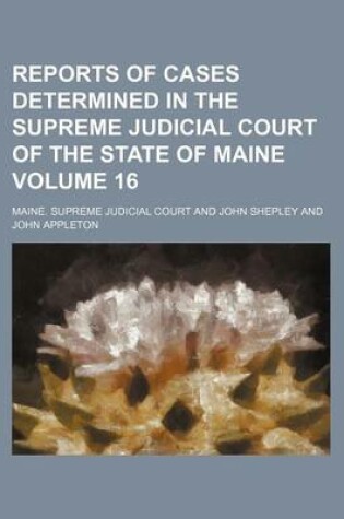 Cover of Reports of Cases Determined in the Supreme Judicial Court of the State of Maine Volume 16