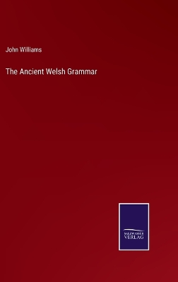 Book cover for The Ancient Welsh Grammar