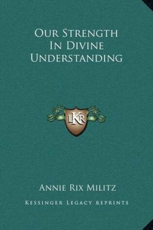 Cover of Our Strength in Divine Understanding