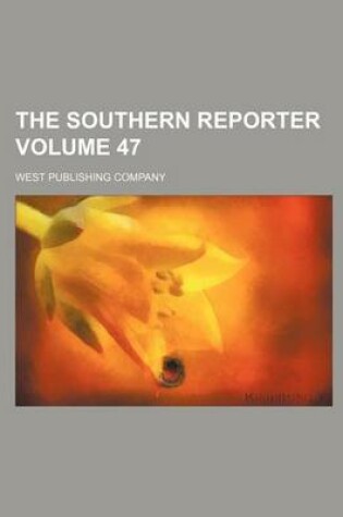 Cover of The Southern Reporter Volume 47