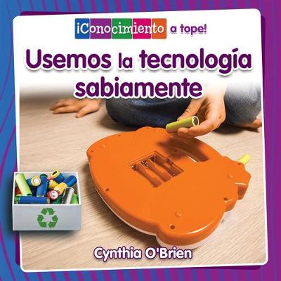 Book cover for Usemos La Tecnología Sabiamente (Using Technology Wisely)