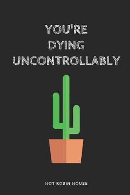 Book cover for You're Dying Uncontrollably