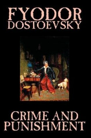 Cover of Crime and Punishment by Fyodor M. Dostoevsky, Fiction, Classics