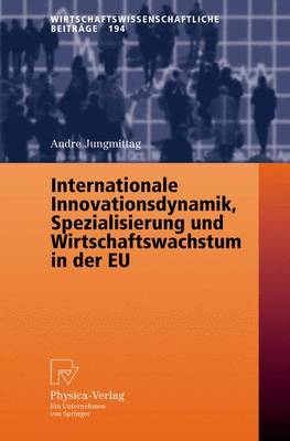 Book cover for Internationale Innovationsdynamik, Spezialisierung und Wirtschaftswachstum in der EU