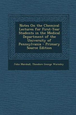 Cover of Notes on the Chemical Lectures for First-Year Students in the Medical Department of the University of Pennsylvania