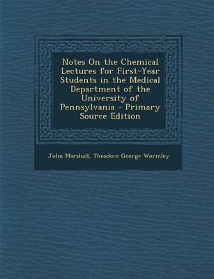 Book cover for Notes on the Chemical Lectures for First-Year Students in the Medical Department of the University of Pennsylvania