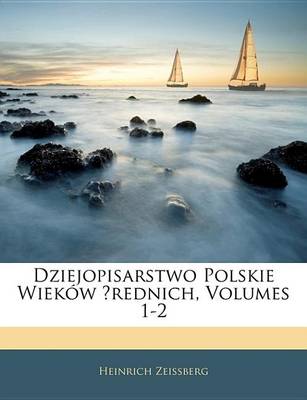 Book cover for Dziejopisarstwo Polskie Wiekw Rednich, Volumes 1-2