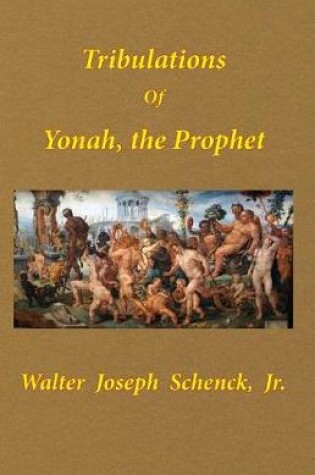 Cover of Tribulations of Yonah, the Prophet