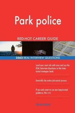 Cover of Park police RED-HOT Career Guide; 2562 REAL Interview Questions