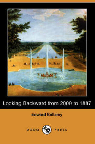 Cover of Looking Backward from 2000 to 1887 (Dodo Press)