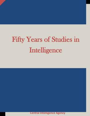 Book cover for Fifty Years of Studies in Intelligence