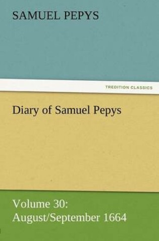 Cover of Diary of Samuel Pepys - Volume 30