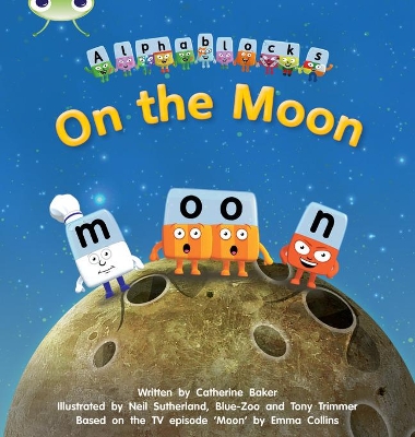 Book cover for Bug Club Phonics - Phase 3 Unit 9: Alphablocks On the Moon