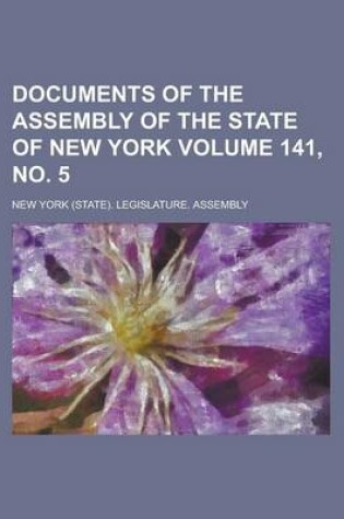 Cover of Documents of the Assembly of the State of New York Volume 141, No. 5