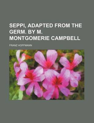 Book cover for Seppi, Adapted from the Germ. by M. Montgomerie Campbell