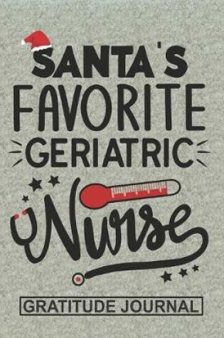 Cover of Santa's Favorite Geriatric Nurse - Gratitude Journal