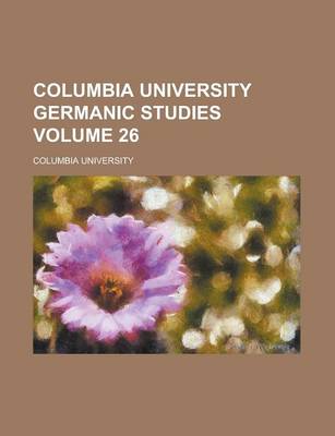 Book cover for Columbia University Germanic Studies Volume 26