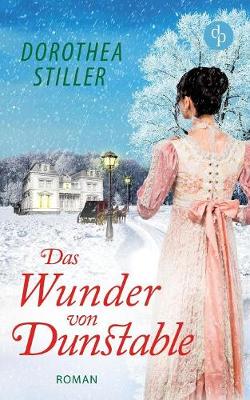 Book cover for Das Wunder Von Dunstable (Regency Romance, Liebe)