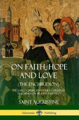 Cover of On Faith, Hope and Love (The Enchiridion)